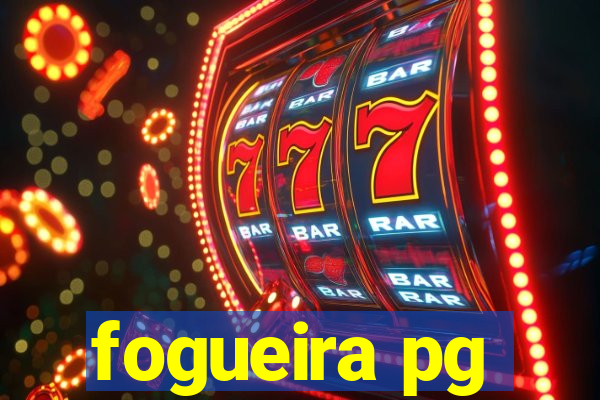 fogueira pg